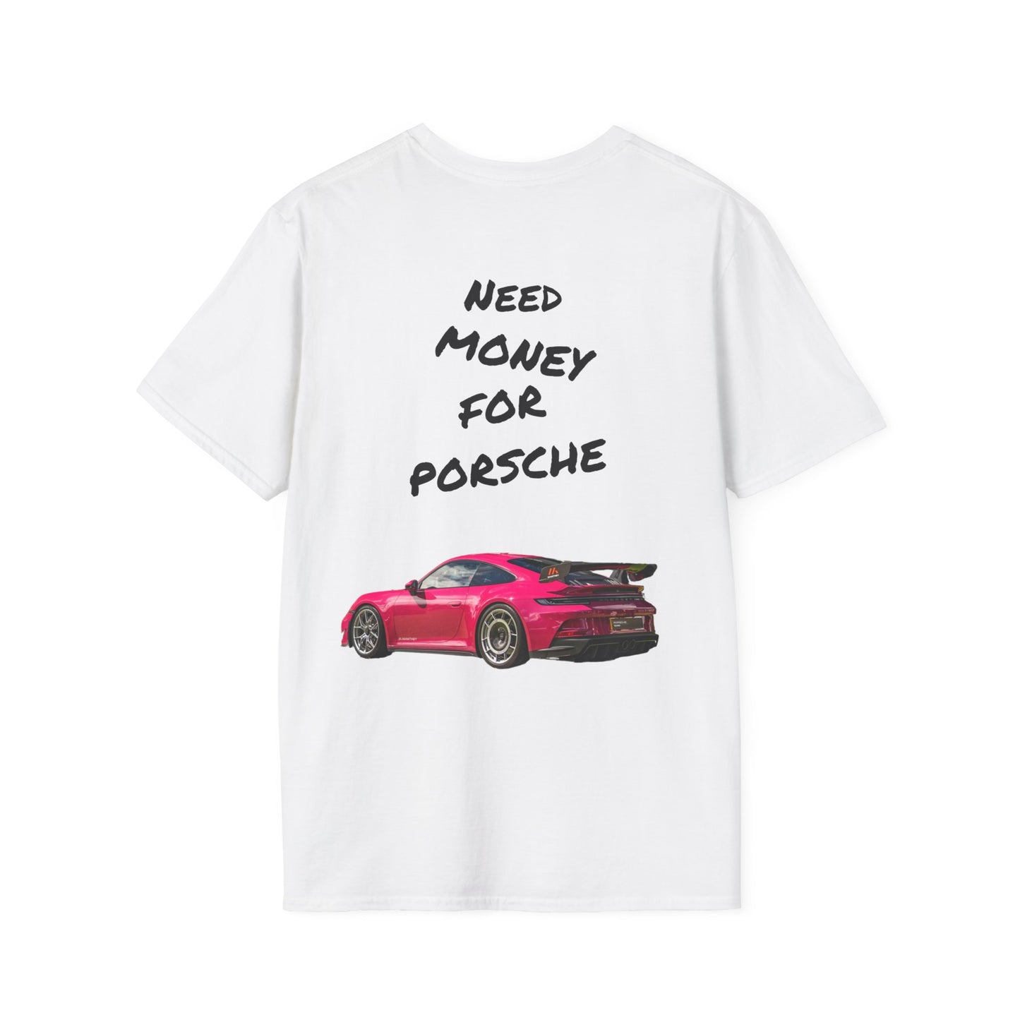 Need Money For Porsche #1- T-shirt