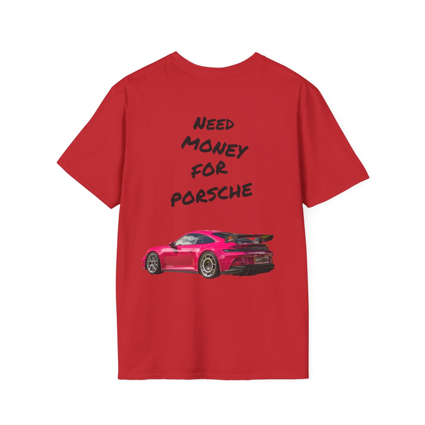 Need Money For Porsche #1- T-shirt