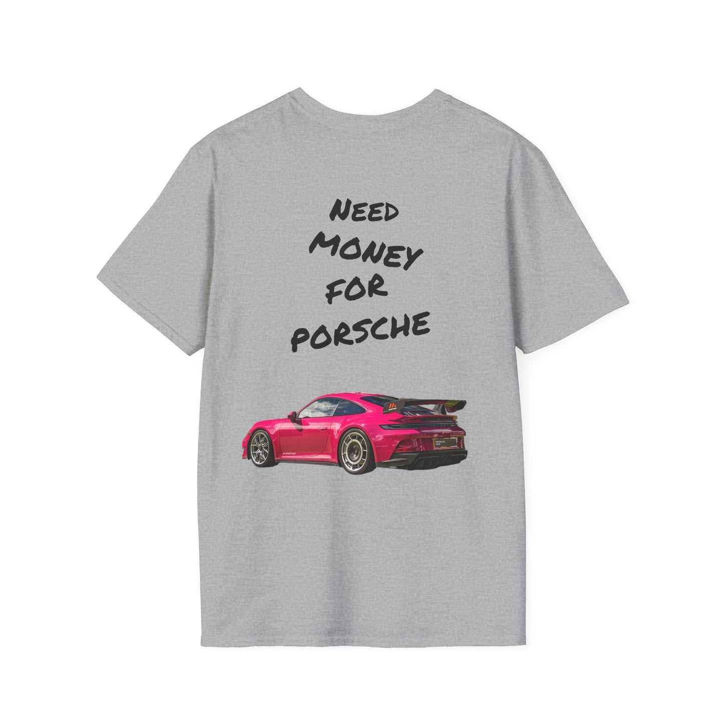 Need Money For Porsche #1- T-shirt
