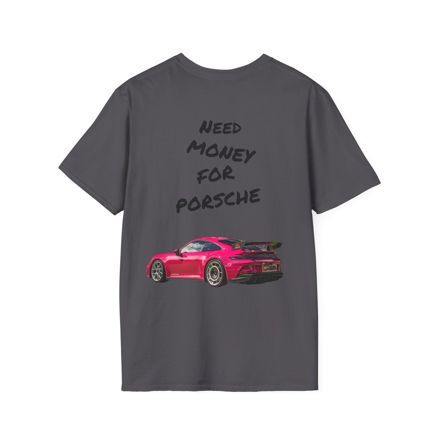 Need Money For Porsche #1- T-shirt