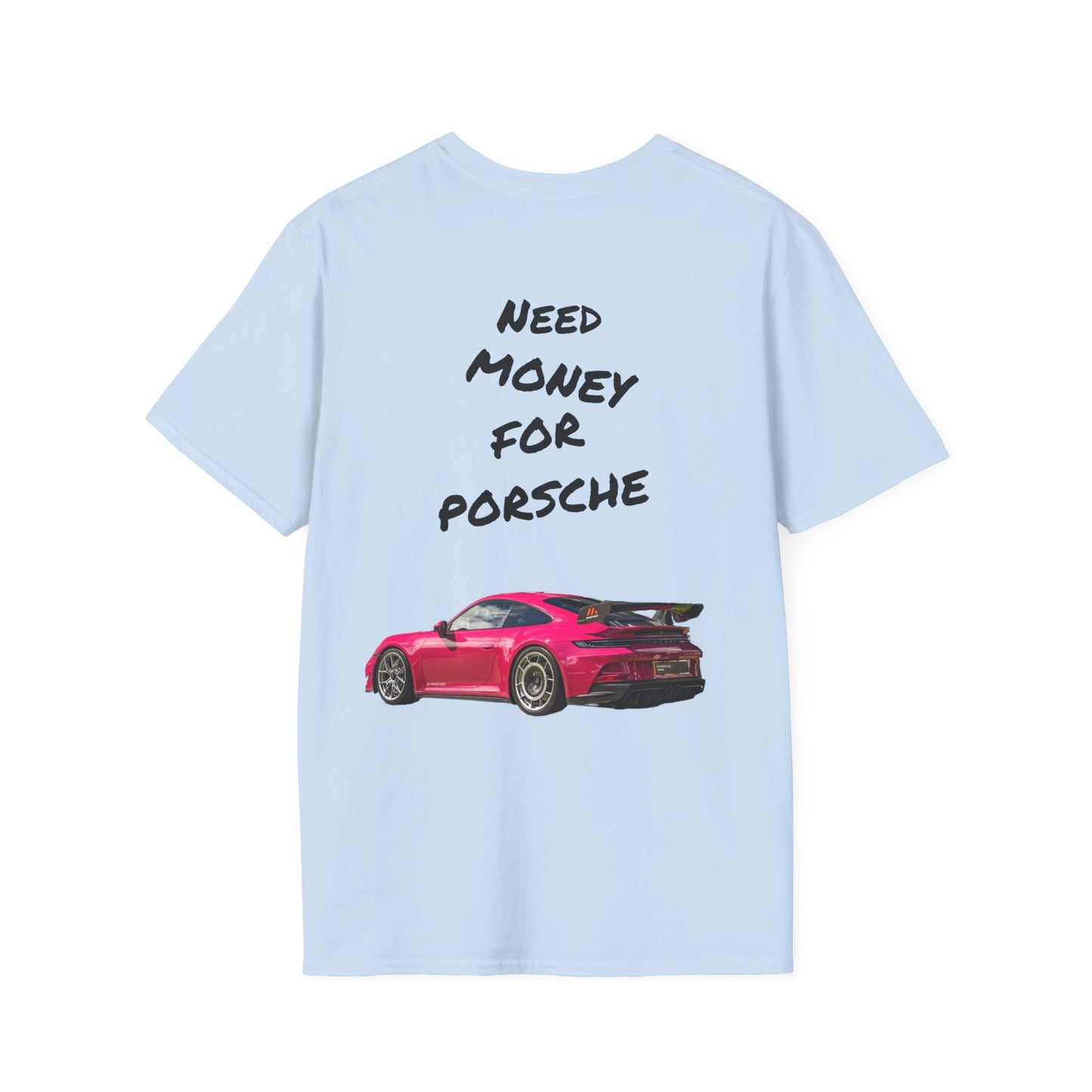 Need Money For Porsche #1- T-shirt